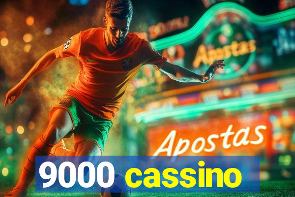 9000 cassino